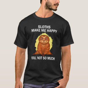 T-shirt Les paresseux me rendent heureux, vous pas telleme