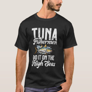 T-shirt Les pêcheurs de thon le font en haute mer Pêche au