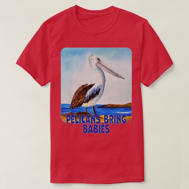 T-shirt Les pélicans apportent des bébés (Design devant)