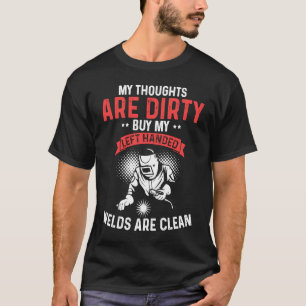 T-shirt Les pensées sont sales, mais mes soudures sont