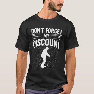 T-shirt Les Personnes Âgées Drôle N'Oublient Pas Ma Remise