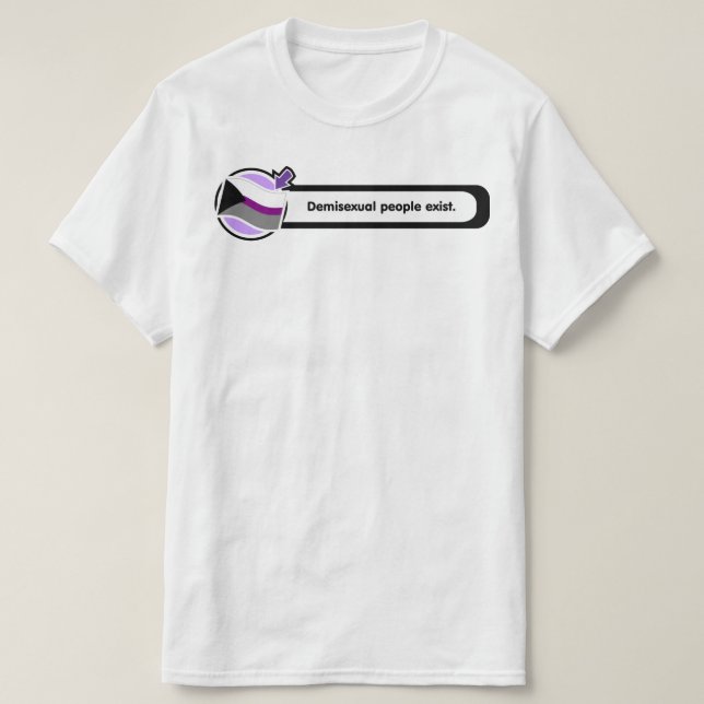 T-shirt Les personnes automatiques de Demisexual existent (Design devant)