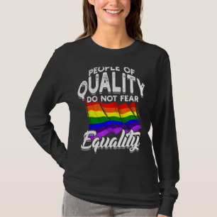 T-shirt Les Personnes De Qualité Ne Craignent Pas Égalité 
