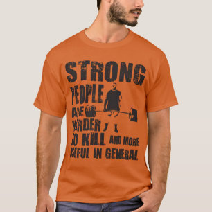 T-shirt Les Personnes Fortes Sont Plus Difficiles À Tuer -