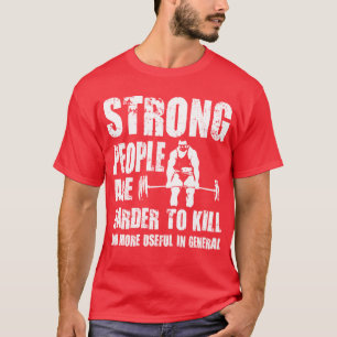 T-shirt Les Personnes Fortes Sont Plus Difficiles À Tuer -