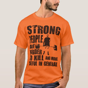 T-shirt Les Personnes Fortes Sont Plus Difficiles À Tuer -