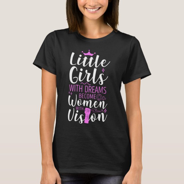 T-shirt Les Petites Filles Avec Des Rêves Deviennent Des F (Devant)