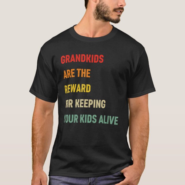 T-shirt Les Petits-Enfants Sont La Récompense Pour Garder  (Devant)
