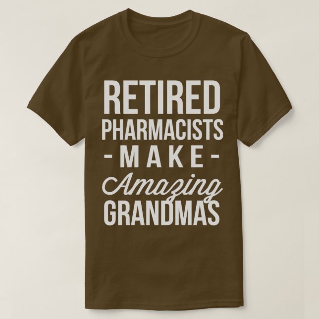T-shirt Les pharmaciens à la retraite font des mamans Extr (Design devant)