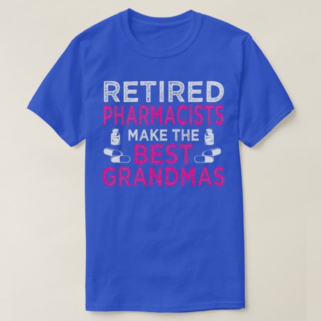 T-shirt Les Pharmaciens À La Retraite Font Les Meilleurs G (Design devant)