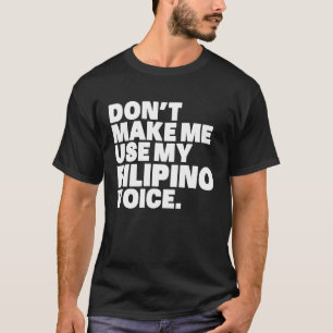 T-shirt Les Philippines ne me font pas utiliser ma voix ph