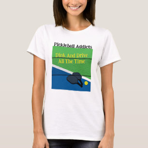 T-shirt Les Pickleball Addicts Dink Et Conduire Tout Le Te