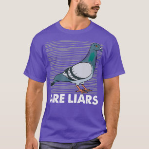 T-shirt Les pigeons sont des menteurs Arent de vrais espio
