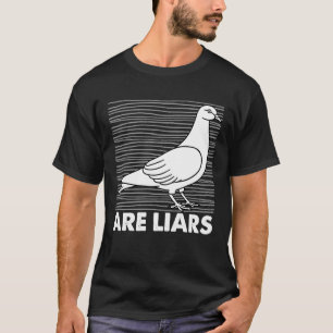 T-shirt Les pigeons sont des menteurs n'est pas de vrais e