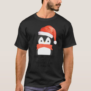 T-shirt Les pingouins ne peuvent pas voler Je ne peux pas