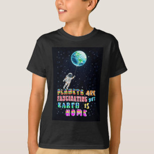 T-shirt Les Planètes Sont Fascinantes, Mais La Terre Est À