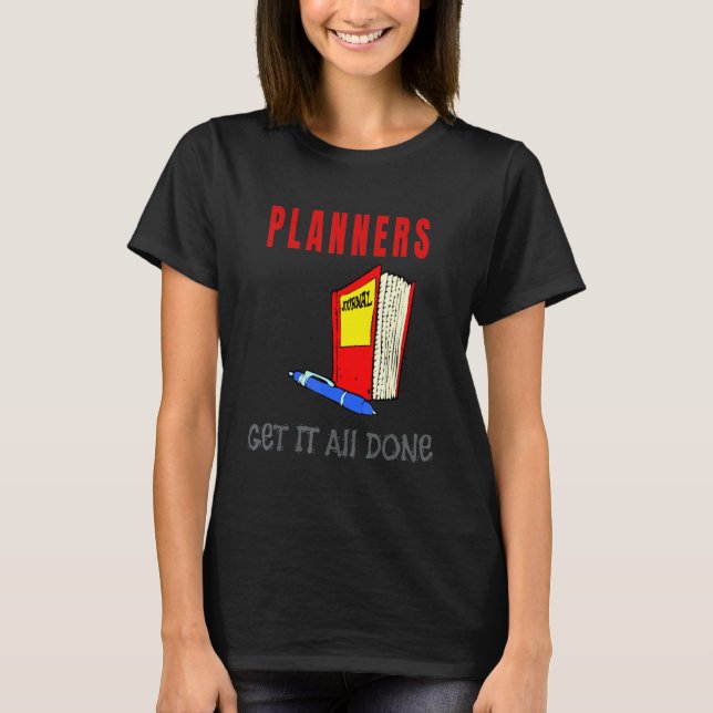 T-shirt Les planificateurs réussissent tout (Devant)