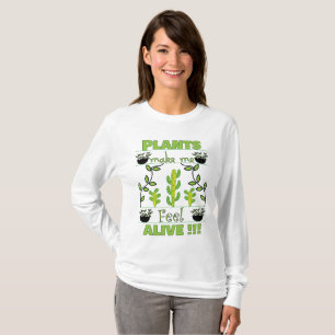 T-shirt Les plantes me font sentir vivant Folle de plantes