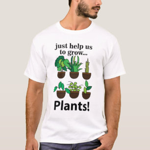 T-shirt Les plantes Nous Aident Juste À Développer Les Pla
