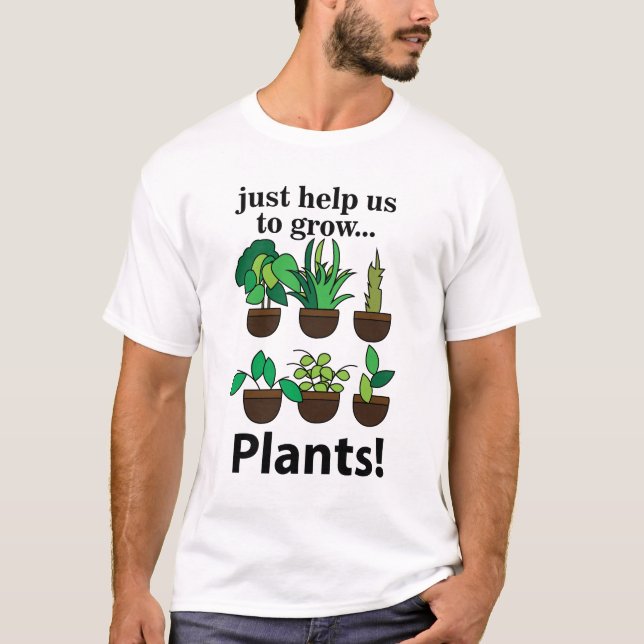T-shirt Les plantes Nous Aident Juste À Développer Les Pla (Devant)