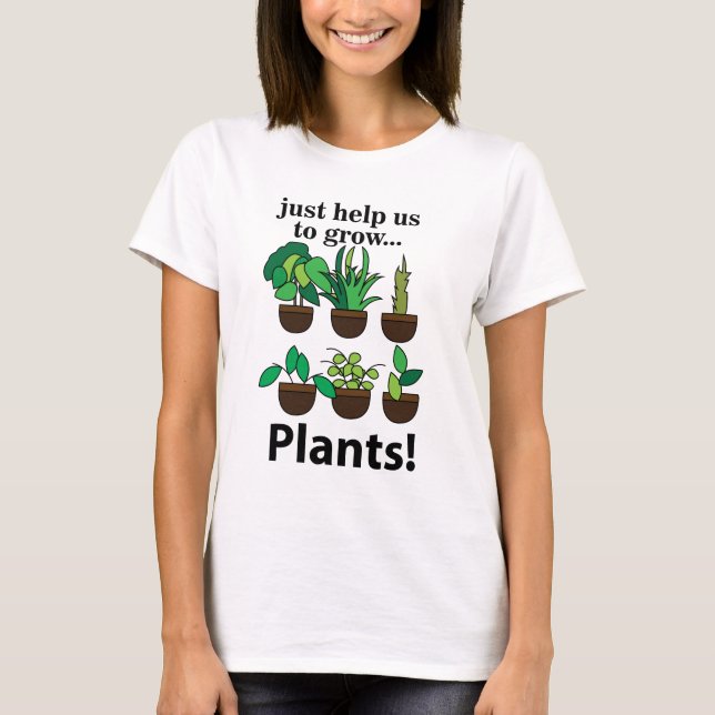 T-shirt Les plantes Nous Aident Juste À Développer Les Pla (Devant)