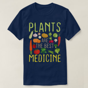 T-shirt Les plantes Sont Le Meilleur Cool De Médecine Vega