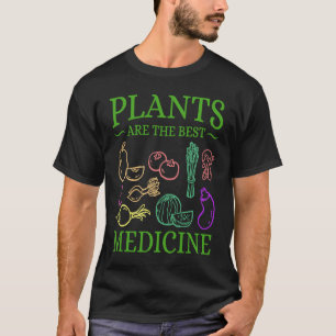 T-shirt Les plantes sont le meilleur médicament, allez veg