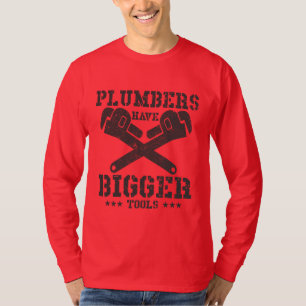 T-shirt Les plombiers ont de plus gros outils
