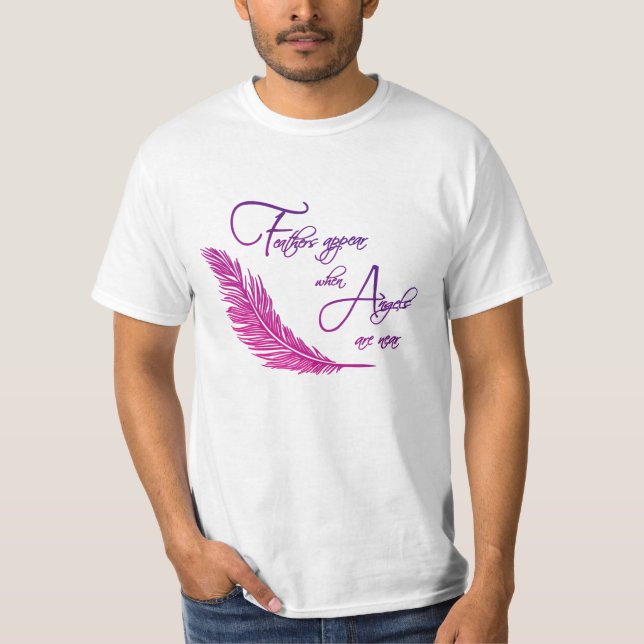 T-shirt Les Plumes Apparaissent Quand Les Anges Sont Près  (Devant)