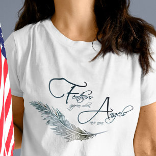 T-shirt Les plumes apparaissent quand les anges sont près