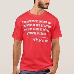T-shirt Les plus grands esprits sont capables de la plus g