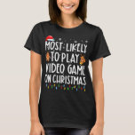 T-shirt Les Plus Probables À Jouer Jeu Vidéo Sur Noël Père<br><div class="desc">Les Plus Probables À Jouer Jeu Vidéo Sur Noël Père Noël Jeu</div>
