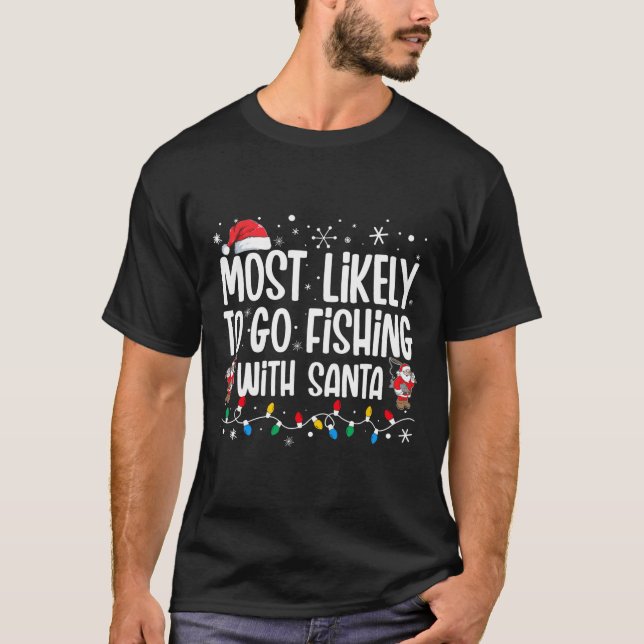 T-shirt Les Plus Probables D'Aller Pêcher Avec Père Noël F (Devant)