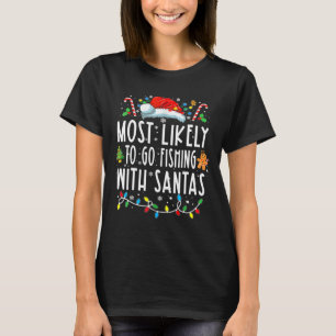 T-shirt Les Plus Probables D'Aller Pêcher Avec Père Noël L