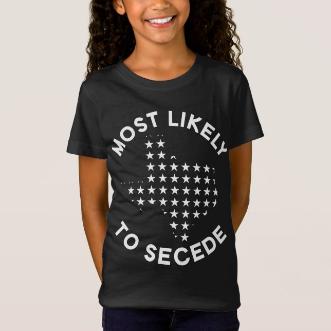 T-Shirt Les Plus Probables De Sécession - Drôle Texas (Devant)
