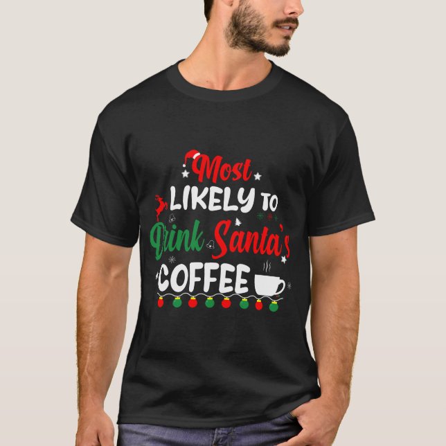 T-shirt Les Plus Susceptibles De Boire Du Café Père Noël - (Devant)