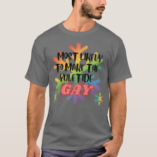 T-shirt Les plus susceptibles de faire Noël gay Yuletide