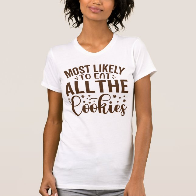 T-shirt Les plus susceptibles de manger tous les cookies (Devant)
