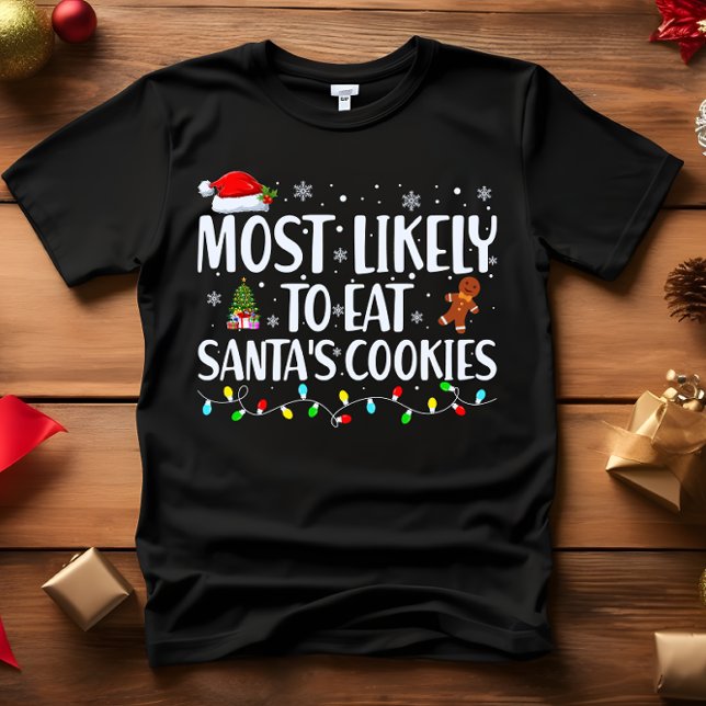 T-shirt Les plus susceptibles de manger tous les PÈRE NOËL (FUNNY CHRISTMAS MOST LIKELY TO EAT SANTA'S COOKES CHRISTMAS TREE GINGERMAN AND LIGHTS)