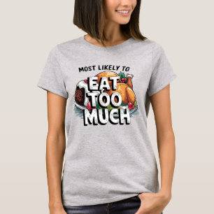 T-shirt 🎄 Les Plus Susceptibles De Manger Trop De Noël Dr