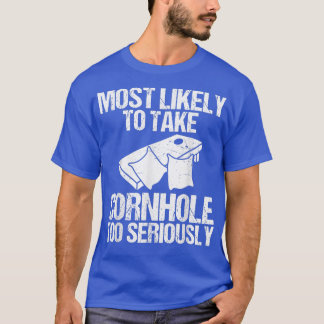T-shirt Les Plus Susceptibles De Prendre Le Cornhole Trop 