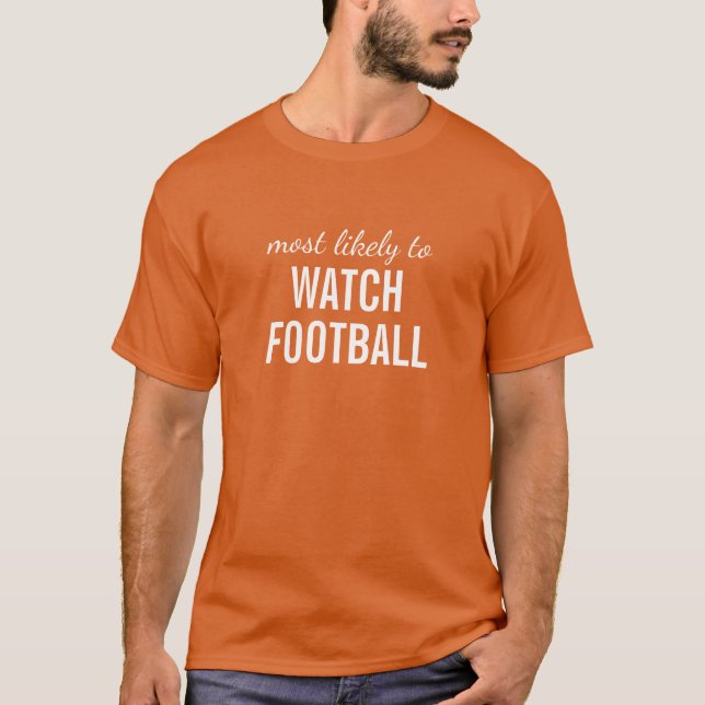 T-shirt Les plus susceptibles de regarder le football / Th (Devant)