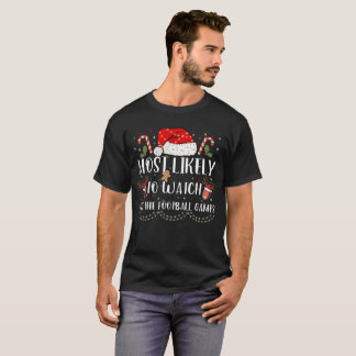 T-shirt Les Plus Susceptibles De Regarder Tous Les Jeux De