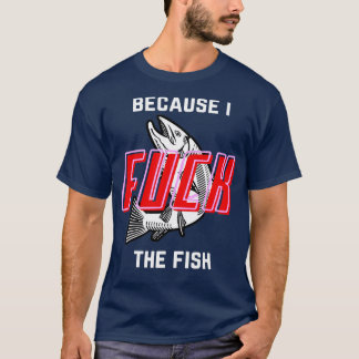 T-shirt Les poissons veulent que les femmes me craignent p