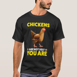 T-shirt Les poules ne sont pas laides Vous êtes une poule