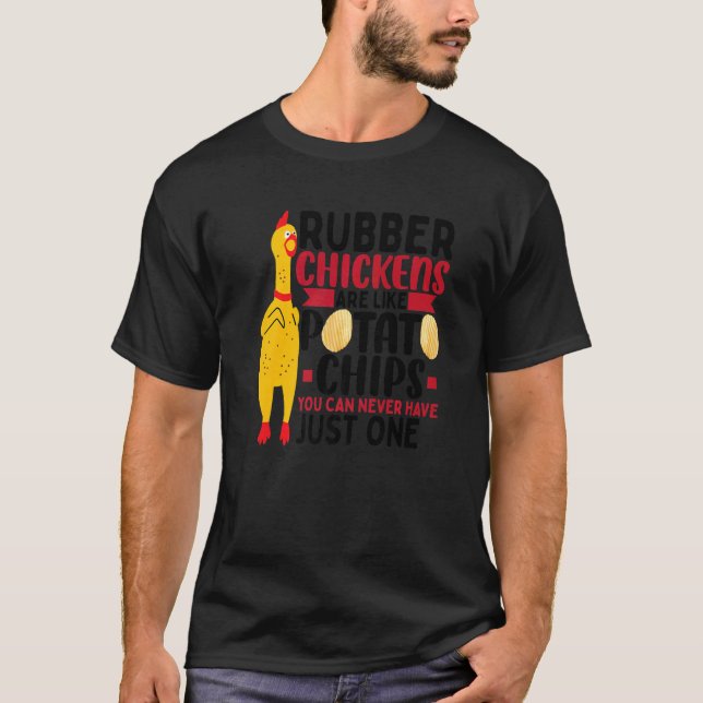 T-shirt Les poulets en caoutchouc sont comme des chips  Ch (Devant)