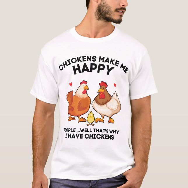 T-shirt Les Poulets Me Rendent Joyeux... C'est pourquoi j' (Devant)