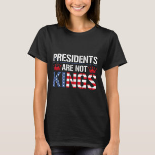 T-shirt Les présidents ne sont pas des rois Cadeau anti-Tr