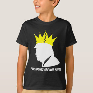 T-shirt Les présidents ne sont pas des rois - Donald Trump