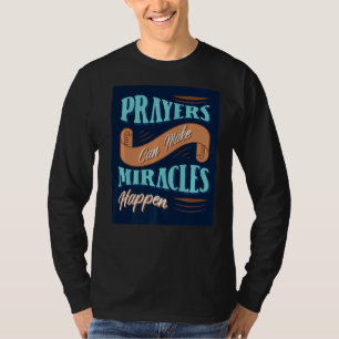 T-shirt Les Prières Peuvent Faire Des Miracles Se Produire